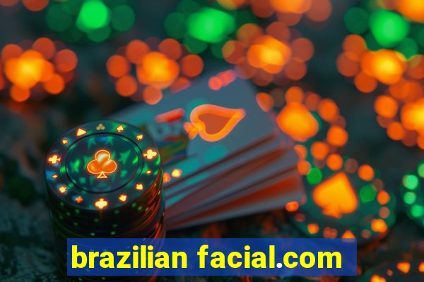 brazilian facial.com